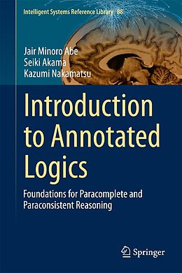 eBook (pdf) Introduction to Annotated Logics de Jair Minoro Abe, Seiki Akama, Kazumi Nakamatsu