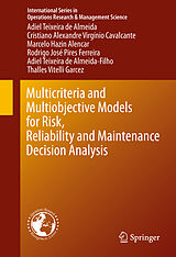 eBook (pdf) Multicriteria and Multiobjective Models for Risk, Reliability and Maintenance Decision Analysis de Adiel Teixeira de Almeida, Cristiano Alexandre Virgínio Cavalcante, Marcelo Hazin Alencar