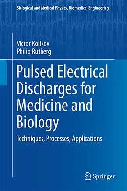 E-Book (pdf) Pulsed Electrical Discharges for Medicine and Biology von Victor Kolikov, Philip Rutberg