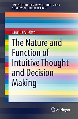 Couverture cartonnée The Nature and Function of Intuitive Thought and Decision Making de Lauri Järvilehto