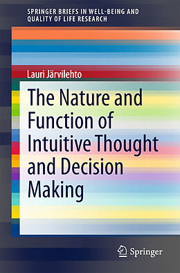 eBook (pdf) The Nature and Function of Intuitive Thought and Decision Making de Lauri Järvilehto