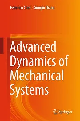 E-Book (pdf) Advanced Dynamics of Mechanical Systems von Federico Cheli, Giorgio Diana