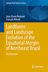 eBook (pdf) Landforms and Landscape Evolution of the Equatorial Margin of Northeast Brazil de Jean-Pierre Peulvast, François Bétard