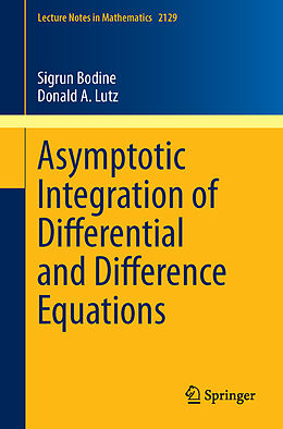 Kartonierter Einband Asymptotic Integration of Differential and Difference Equations von Donald A. Lutz, Sigrun Bodine