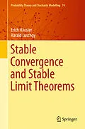 E-Book (pdf) Stable Convergence and Stable Limit Theorems von Erich Häusler, Harald Luschgy