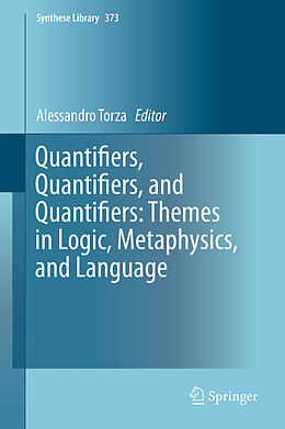E-Book (pdf) Quantifiers, Quantifiers, and Quantifiers: Themes in Logic, Metaphysics, and Language von 