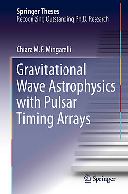 E-Book (pdf) Gravitational Wave Astrophysics with Pulsar Timing Arrays von Chiara M. F. Mingarelli