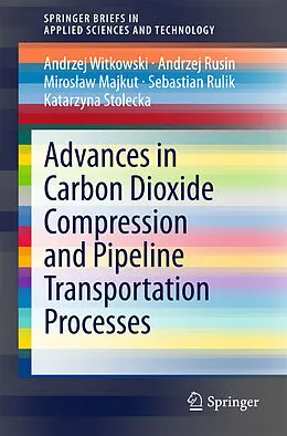 Kartonierter Einband Advances in Carbon Dioxide Compression and Pipeline Transportation Processes von Andrzej Witkowski, Andrzej Rusin, Miroslaw Majkut