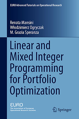 Livre Relié Linear and Mixed Integer Programming for Portfolio Optimization de Renata Mansini, M. Grazia Speranza, W odzimierz Ogryczak