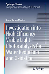 eBook (pdf) Investigation into High Efficiency Visible Light Photocatalysts for Water Reduction and Oxidation de David James Martin