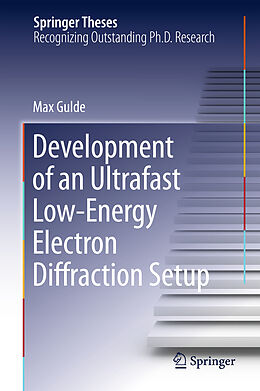 Fester Einband Development of an Ultrafast Low-Energy Electron Diffraction Setup von Max Gulde