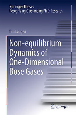 E-Book (pdf) Non-equilibrium Dynamics of One-Dimensional Bose Gases von Tim Langen