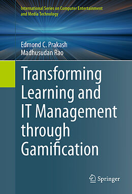 eBook (pdf) Transforming Learning and IT Management through Gamification de Edmond C. Prakash, Madhusudan Rao