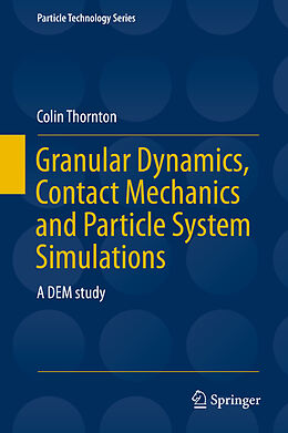 eBook (pdf) Granular Dynamics, Contact Mechanics and Particle System Simulations de Colin Thornton