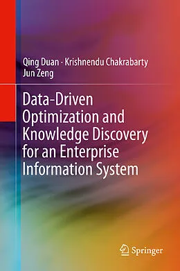 E-Book (pdf) Data-Driven Optimization and Knowledge Discovery for an Enterprise Information System von Qing Duan, Krishnendu Chakrabarty, Jun Zeng