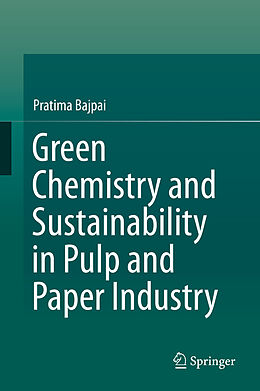 Livre Relié Green Chemistry and Sustainability in Pulp and Paper Industry de Pratima Bajpai