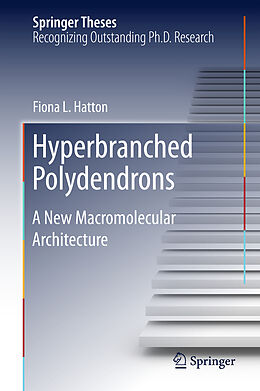 Fester Einband Hyperbranched Polydendrons von Fiona L. Hatton