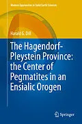 E-Book (pdf) The Hagendorf-Pleystein Province: the Center of Pegmatites in an Ensialic Orogen von Harald G. Dill