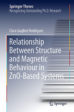 Fester Einband Relationship Between Structure and Magnetic Behaviour in ZnO-Based Systems von Clara Guglieri Rodríguez