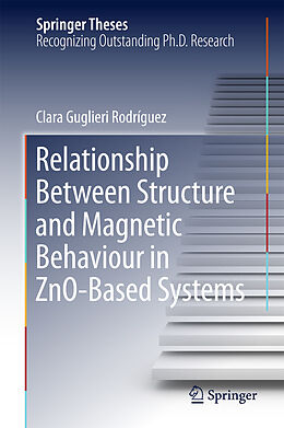 E-Book (pdf) Relationship Between Structure and Magnetic Behaviour in ZnO-Based Systems von Clara Guglieri Rodríguez