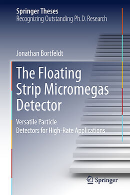 Livre Relié The Floating Strip Micromegas Detector de Jonathan Bortfeldt