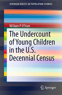 E-Book (pdf) The Undercount of Young Children in the U.S. Decennial Census von William P. O'Hare