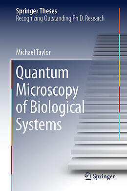 Livre Relié Quantum Microscopy of Biological Systems de Michael Taylor