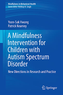 Livre Relié A Mindfulness Intervention for Children with Autism Spectrum Disorders de Patrick Kearney, Yoon-Suk Hwang