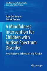 eBook (pdf) A Mindfulness Intervention for Children with Autism Spectrum Disorders de Yoon-Suk Hwang, Patrick Kearney