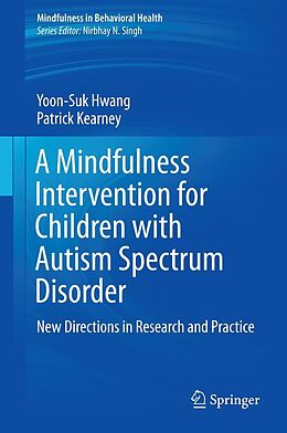 E-Book (pdf) A Mindfulness Intervention for Children with Autism Spectrum Disorders von Yoon-Suk Hwang, Patrick Kearney