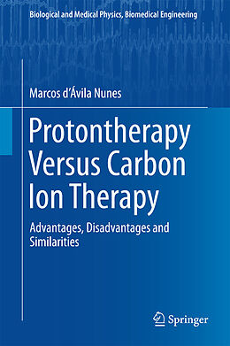 E-Book (pdf) Protontherapy Versus Carbon Ion Therapy von Marcos D'Ávila Nunes