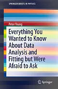 E-Book (pdf) Everything You Wanted to Know About Data Analysis and Fitting but Were Afraid to Ask von Peter Young