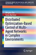 E-Book (pdf) Distributed Optimization-Based Control of Multi-Agent Networks in Complex Environments von Minghui Zhu, Sonia Martínez