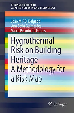 Kartonierter Einband Hygrothermal Risk on Building Heritage von João M. P. Q. Delgado, Vasco Peixoto De Freitas, Ana Sofia Guimarães
