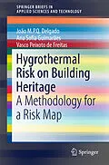 E-Book (pdf) Hygrothermal Risk on Building Heritage von João M. P. Q. Delgado, Ana Sofia Guimarães, Vasco Peixoto De Freitas