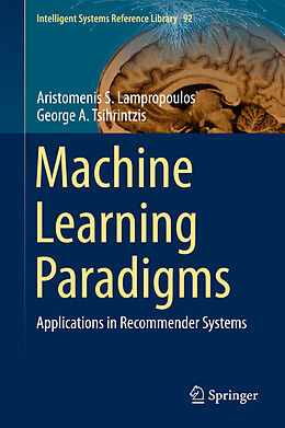 Livre Relié Machine Learning Paradigms de George A. Tsihrintzis, Aristomenis S. Lampropoulos