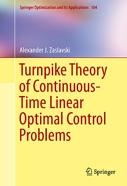 Fester Einband Turnpike Theory of Continuous-Time Linear Optimal Control Problems von Alexander J. Zaslavski