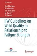 E-Book (pdf) IIW Guidelines on Weld Quality in Relationship to Fatigue Strength von Bertil Jonsson, G. Dobmann, A. F. Hobbacher
