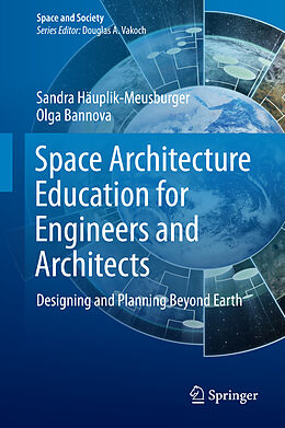 Livre Relié Space Architecture Education for Engineers and Architects de Sandra Häuplik-Meusburger, Olga Bannova