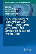 E-Book (pdf) The Neuropathology of Huntington's Disease: Classical Findings, Recent Developments and Correlation to Functional Neuroanatomy von Udo Rüb, Jean Paul G. Vonsattel, Helmut Heinsen