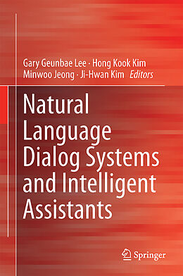 Fester Einband Natural Language Dialog Systems and Intelligent Assistants von Gary Geunbae Lee, Hong Kook Kim, Minwoo et al Jeong