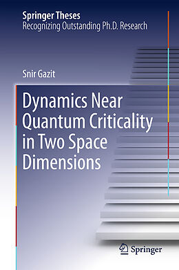 Livre Relié Dynamics Near Quantum Criticality in Two Space Dimensions de Snir Gazit