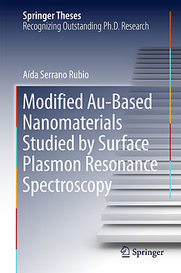 E-Book (pdf) Modified Au-Based Nanomaterials Studied by Surface Plasmon Resonance Spectroscopy von Aída Serrano Rubio