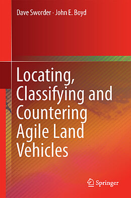 Fester Einband Locating, Classifying and Countering Agile Land Vehicles von John E. Boyd, David D. Sworder
