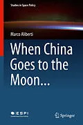 E-Book (pdf) When China Goes to the Moon... von Marco Aliberti