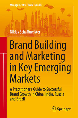 Fester Einband Brand Building and Marketing in Key Emerging Markets von Niklas Schaffmeister