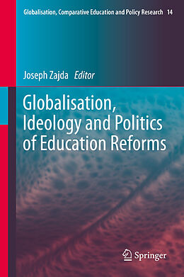 E-Book (pdf) Globalisation, Ideology and Politics of Education Reforms von 