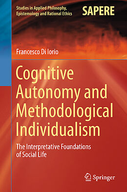 Fester Einband Cognitive Autonomy and Methodological Individualism von Francesco Di Iorio