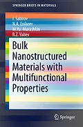 E-Book (pdf) Bulk Nanostructured Materials with Multifunctional Properties von I. Sabirov, N. A. Enikeev, M. Yu. Murashkin