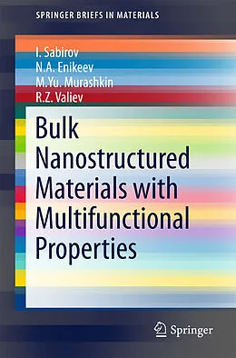 E-Book (pdf) Bulk Nanostructured Materials with Multifunctional Properties von I. Sabirov, N. A. Enikeev, M. Yu. Murashkin